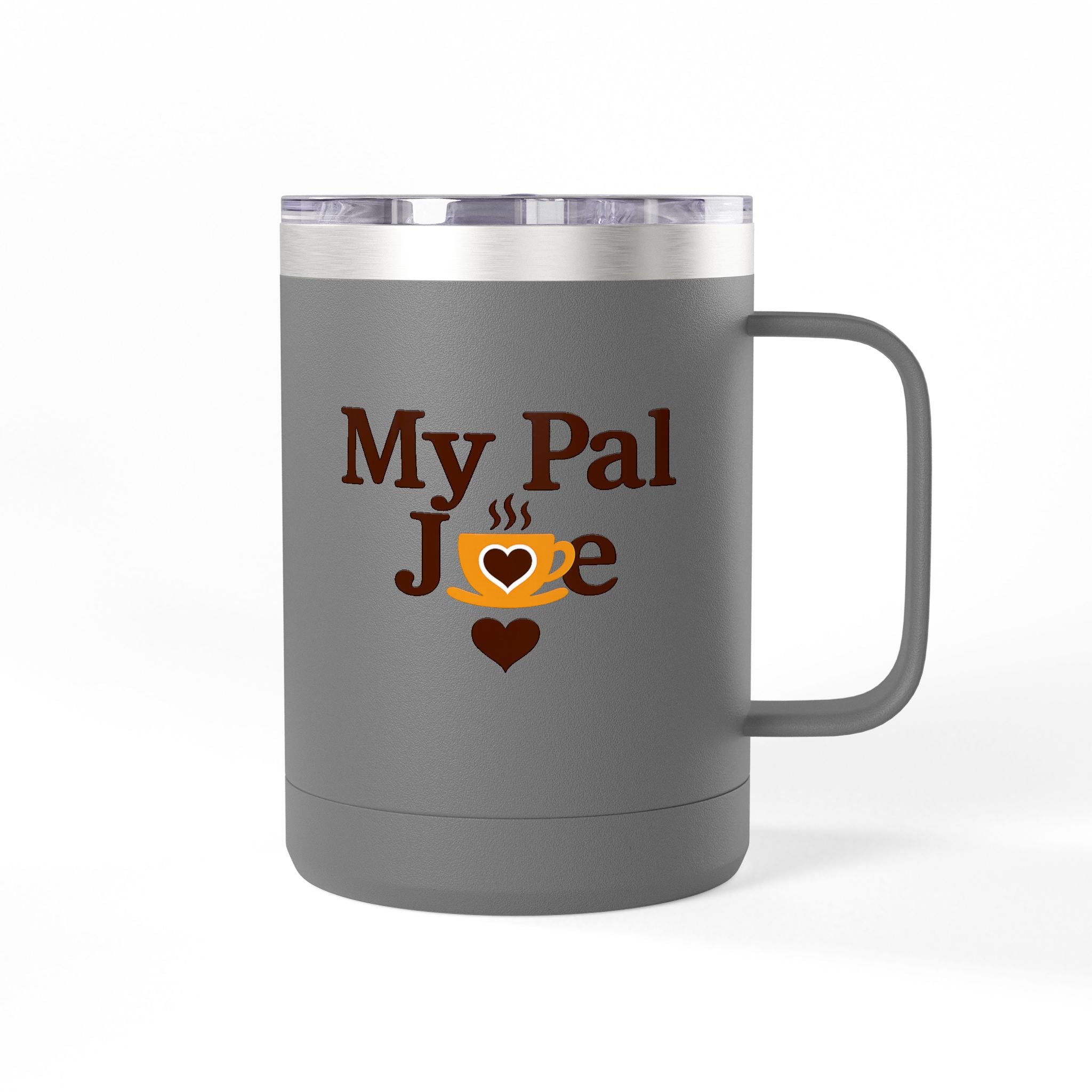 My Pal Joe Coffee Mug Tumbler – 15oz Insulated Coffee Cup