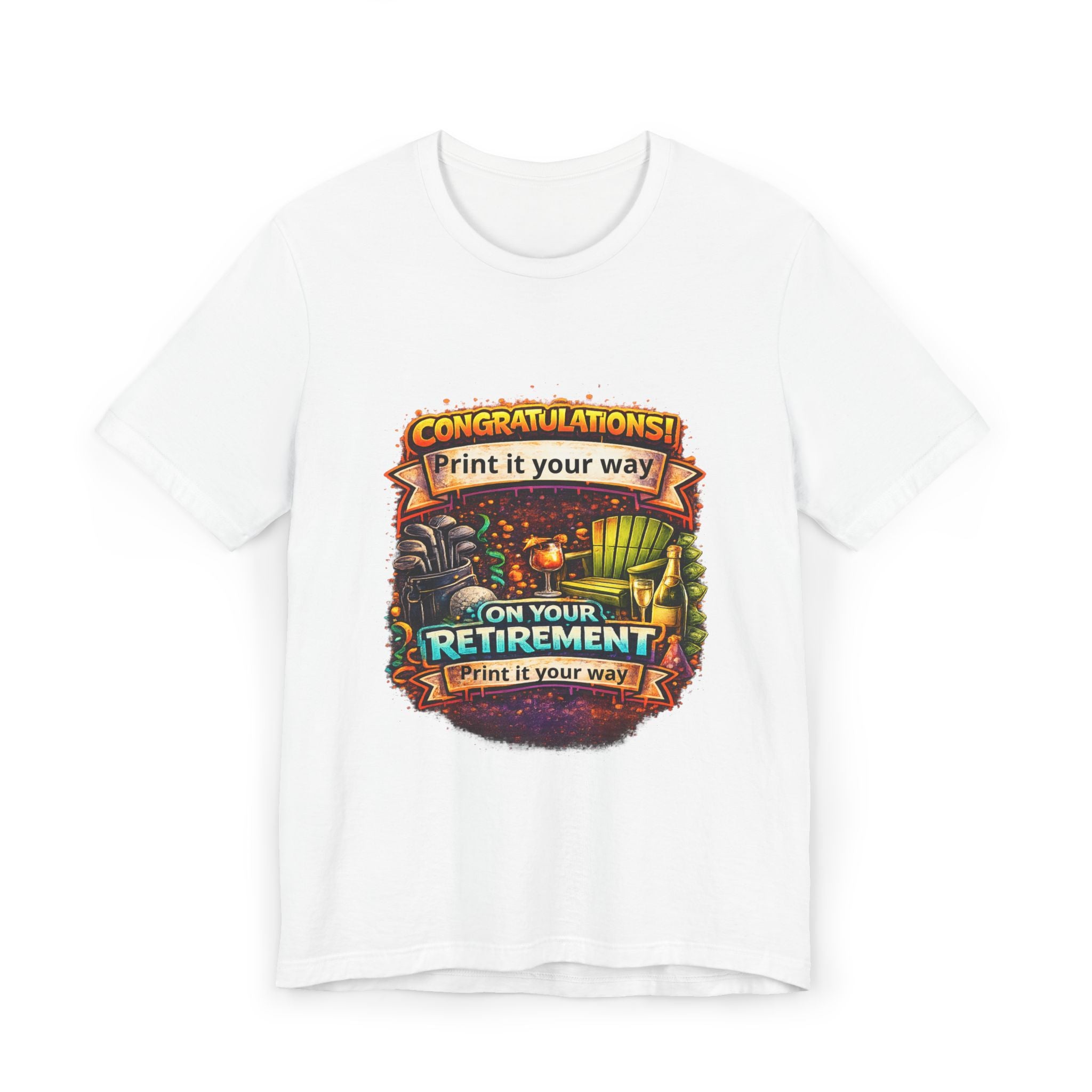Retirement Congratulations T-Shirt — "Print it Your Way" Celebration Tee