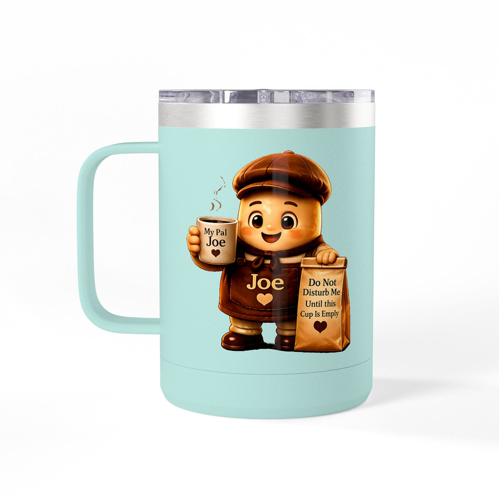 My Pal Joe Coffee Mug Tumbler – 15oz Insulated Coffee Cup