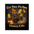 Union Life Sticker — "Cut Two, Fix One" Lineman Square Sticker (Indoor/Outdoor)
