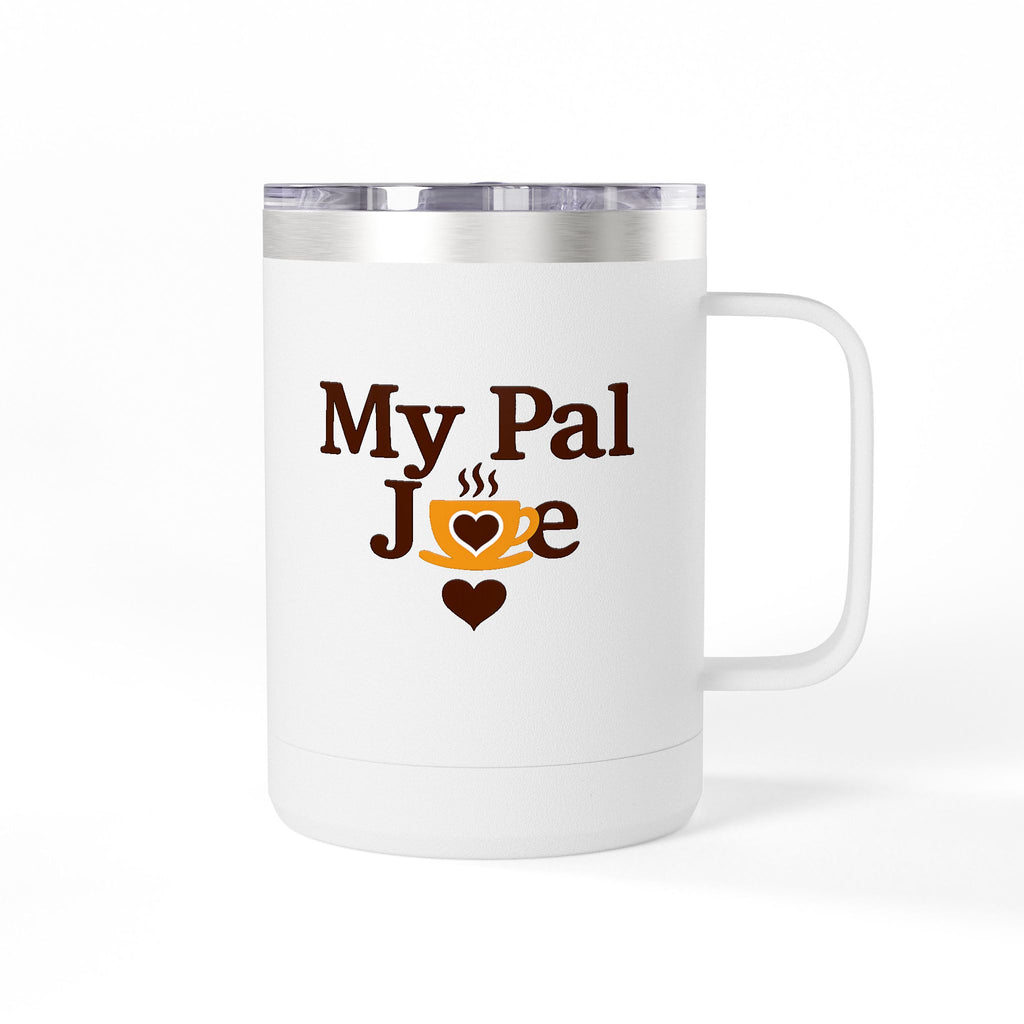 My Pal Joe Coffee Mug Tumbler – 15oz Insulated Coffee Cup