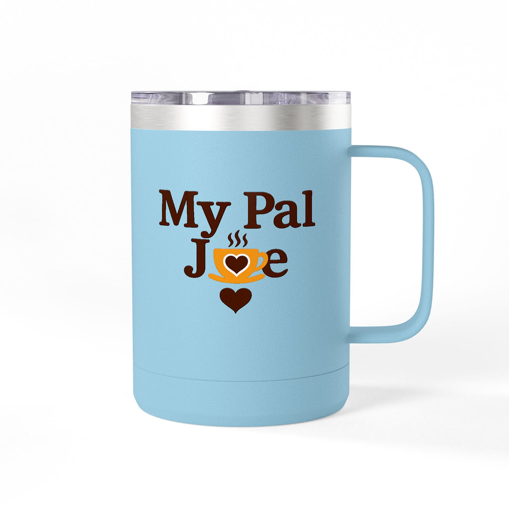 My Pal Joe Coffee Mug Tumbler – 15oz Insulated Coffee Cup