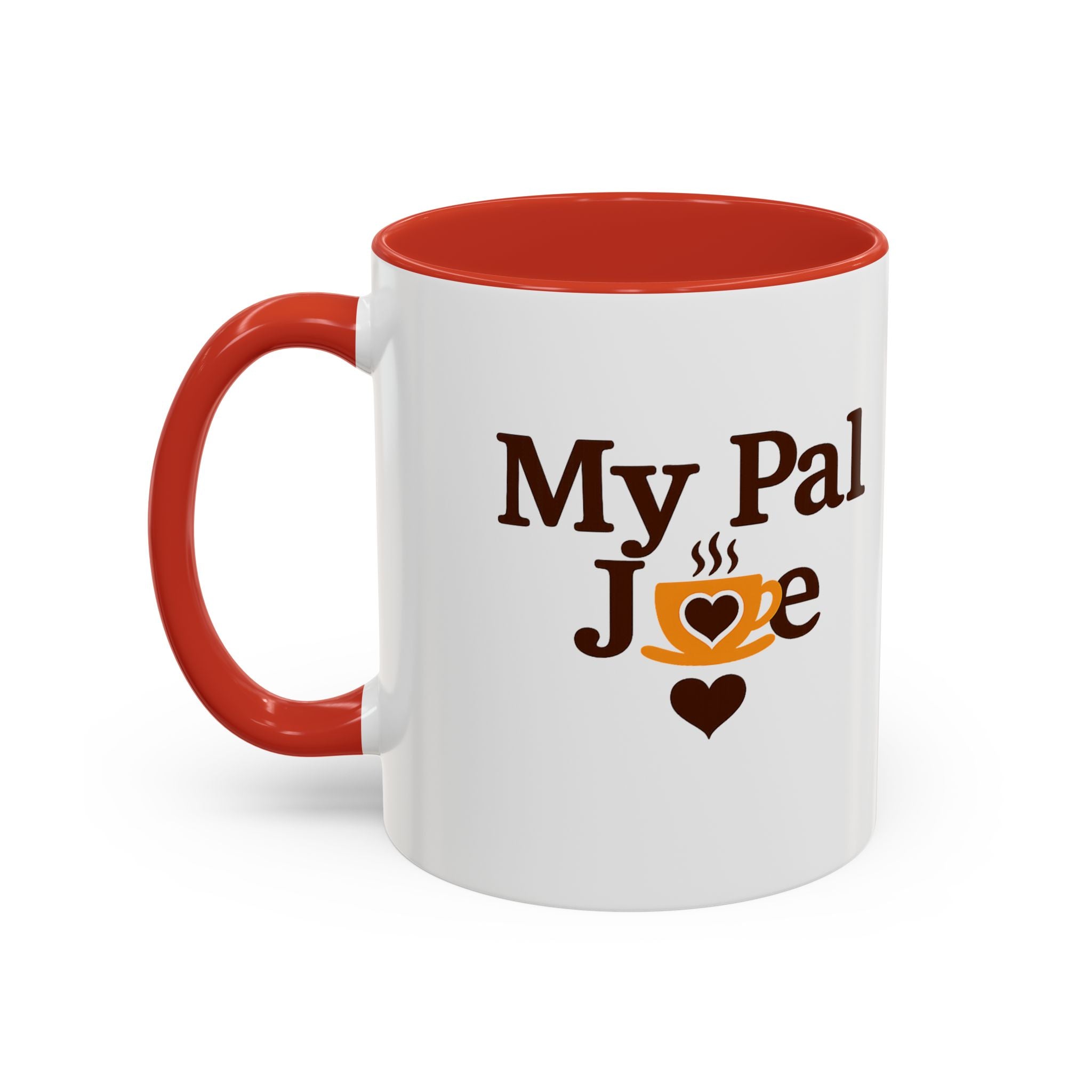 MY Pal Joe Mug - Funny Coffee Lover Accent Mug (11/15oz)
