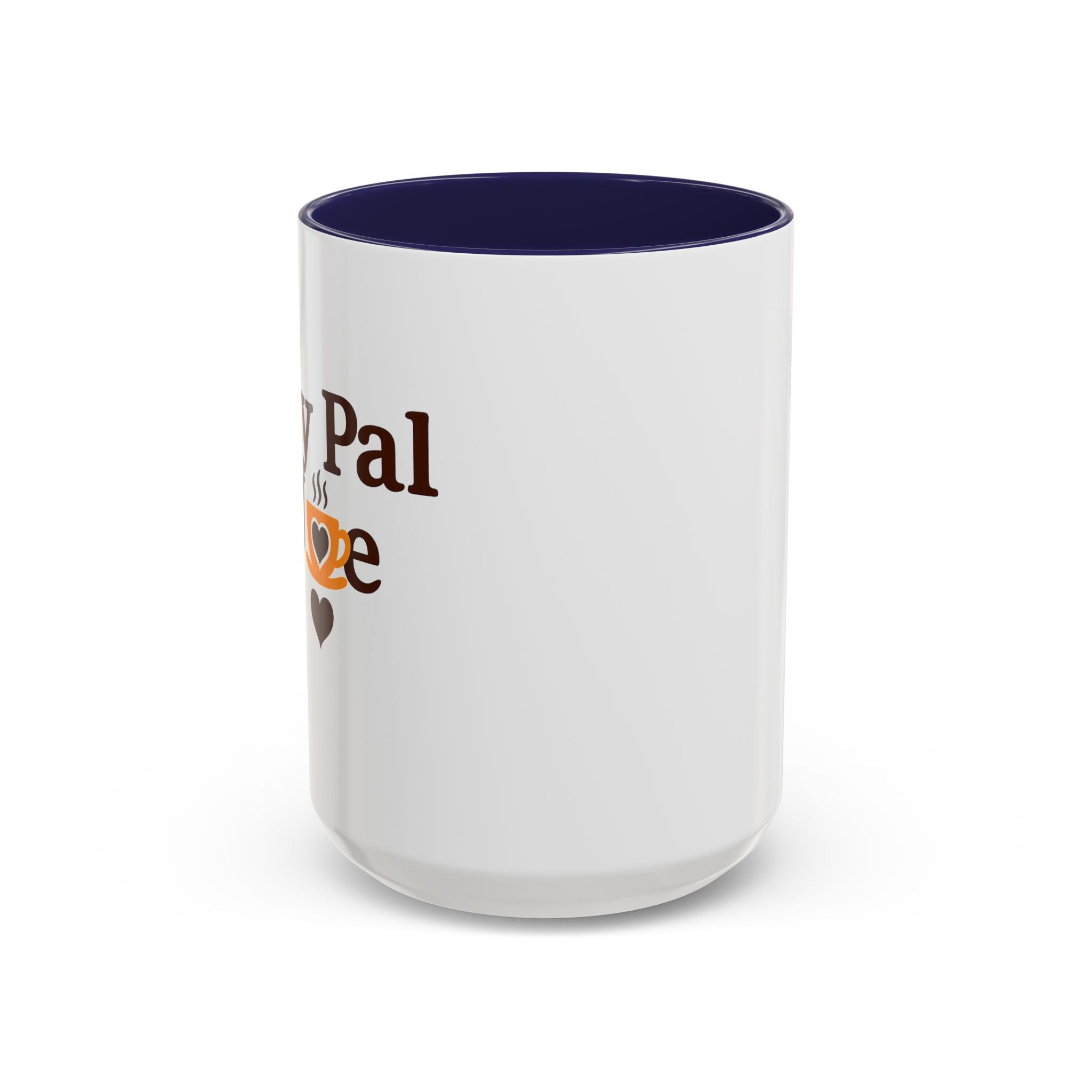 MY Pal Joe Mug - Funny Coffee Lover Accent Mug (11/15oz)