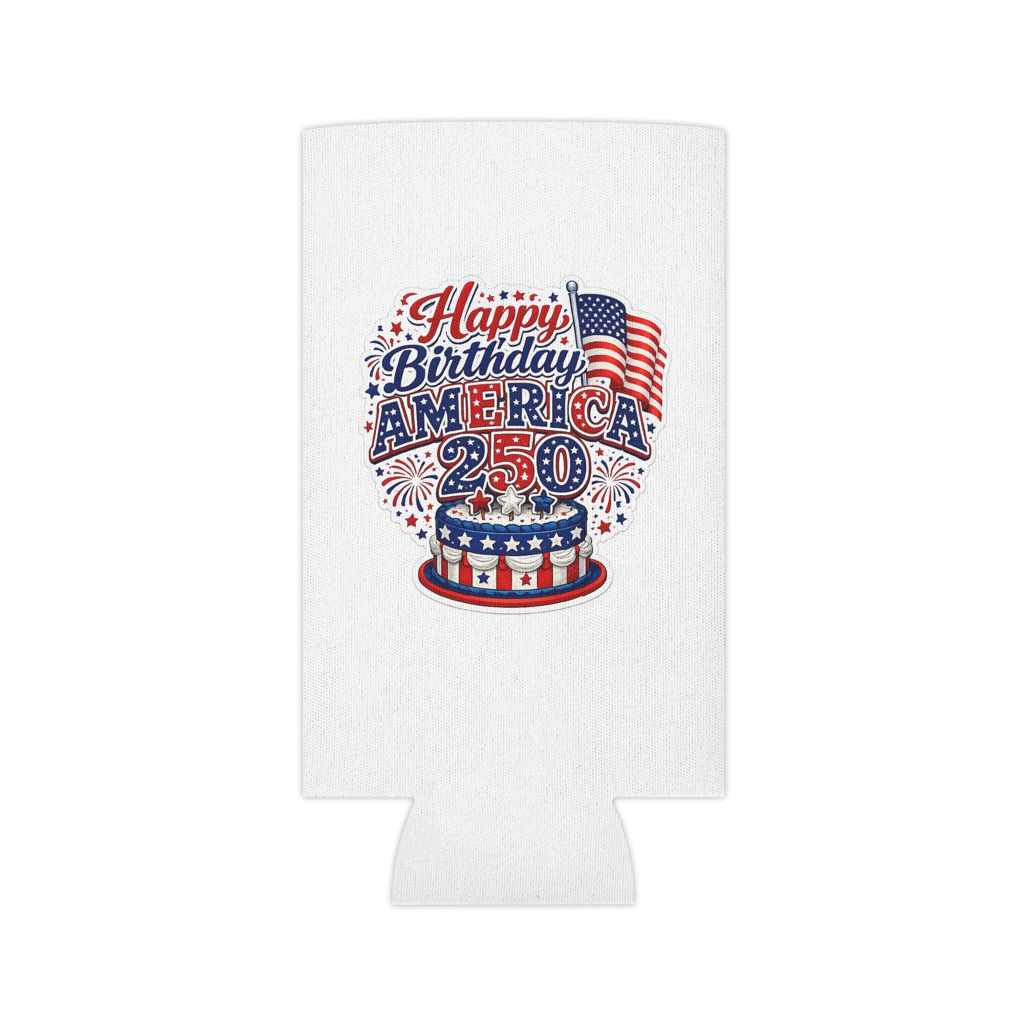 Can Cooler - "Happy Birthday America 250" Patriotic 4th of July Koozie
