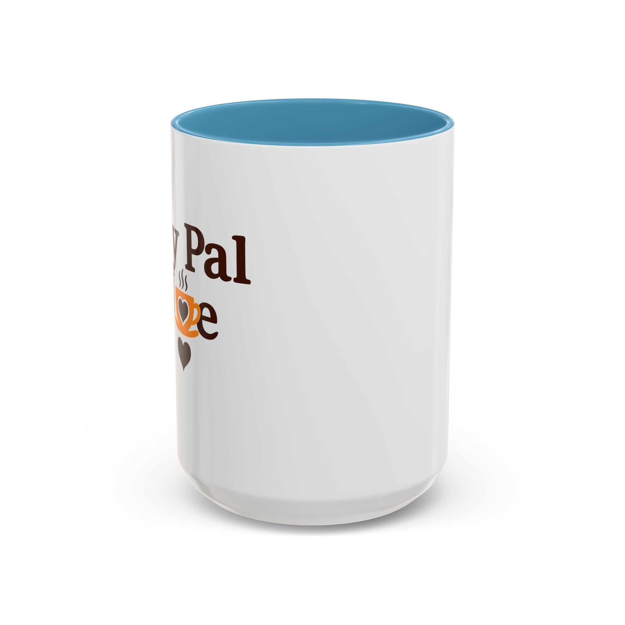 MY Pal Joe Mug - Funny Coffee Lover Accent Mug (11/15oz)