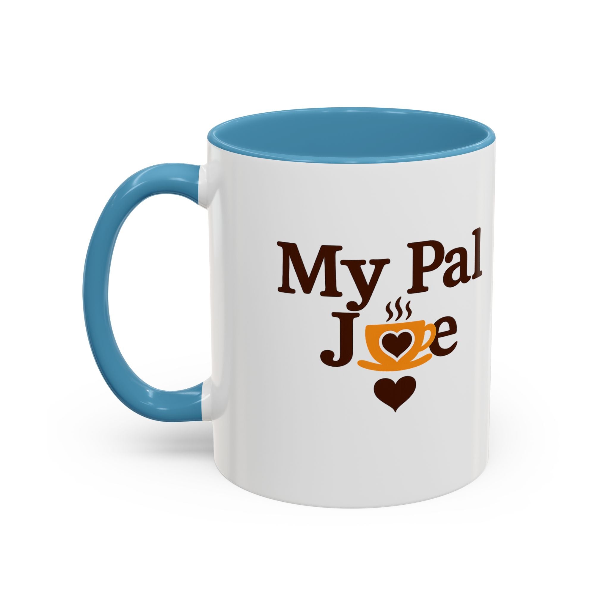 MY Pal Joe Mug - Funny Coffee Lover Accent Mug (11/15oz)