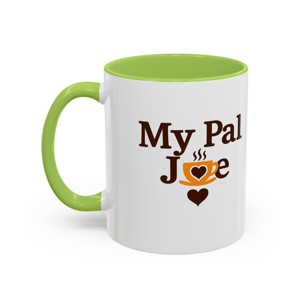 MY Pal Joe Mug - Funny Coffee Lover Accent Mug (11/15oz)