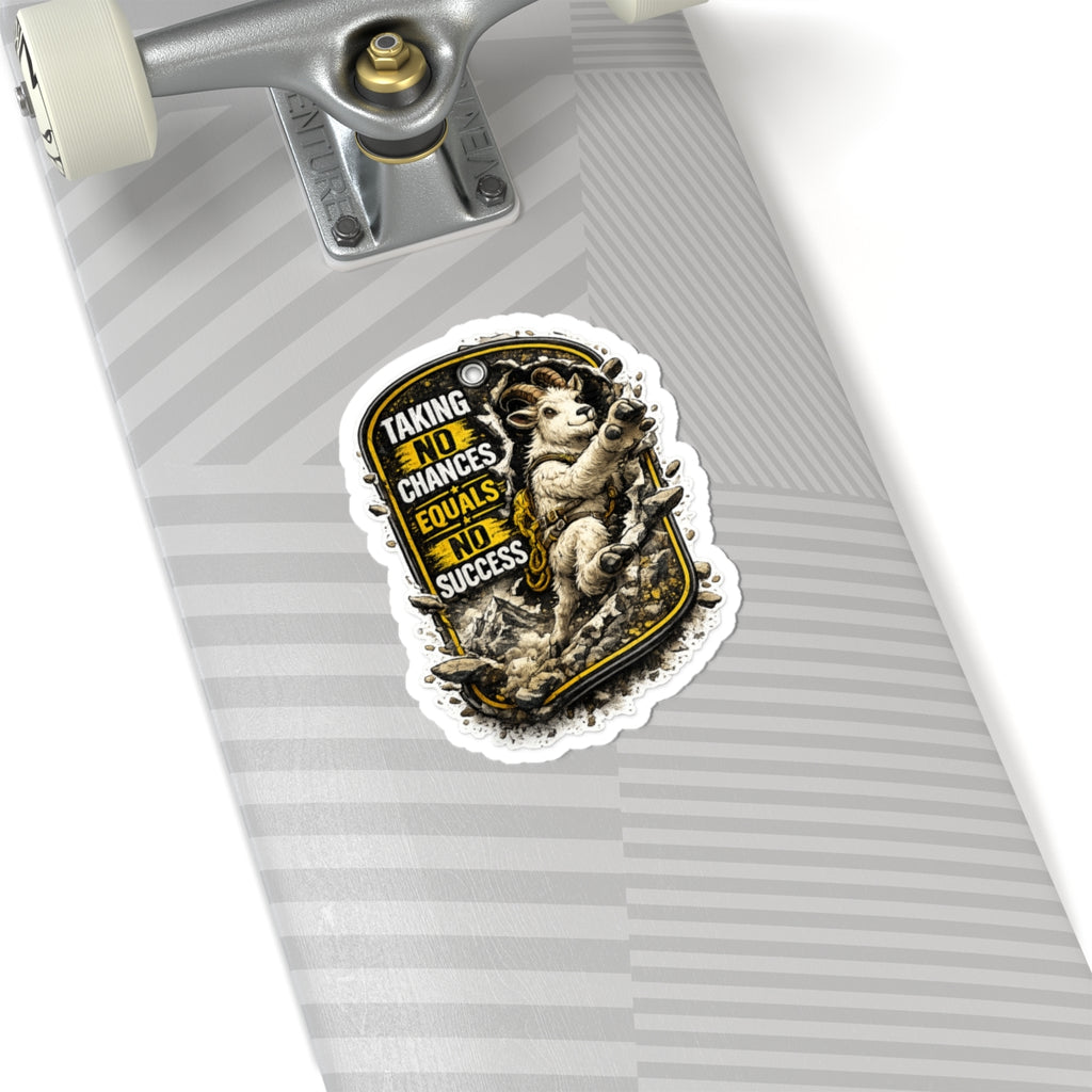 Motivational Mountain Goat Sticker 4th wall break— "Taking No Chances Equals No Success" Kiss-Cut Decal