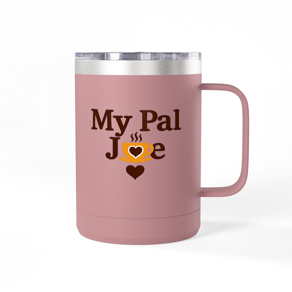 My Pal Joe Coffee Mug Tumbler – 15oz Insulated Coffee Cup