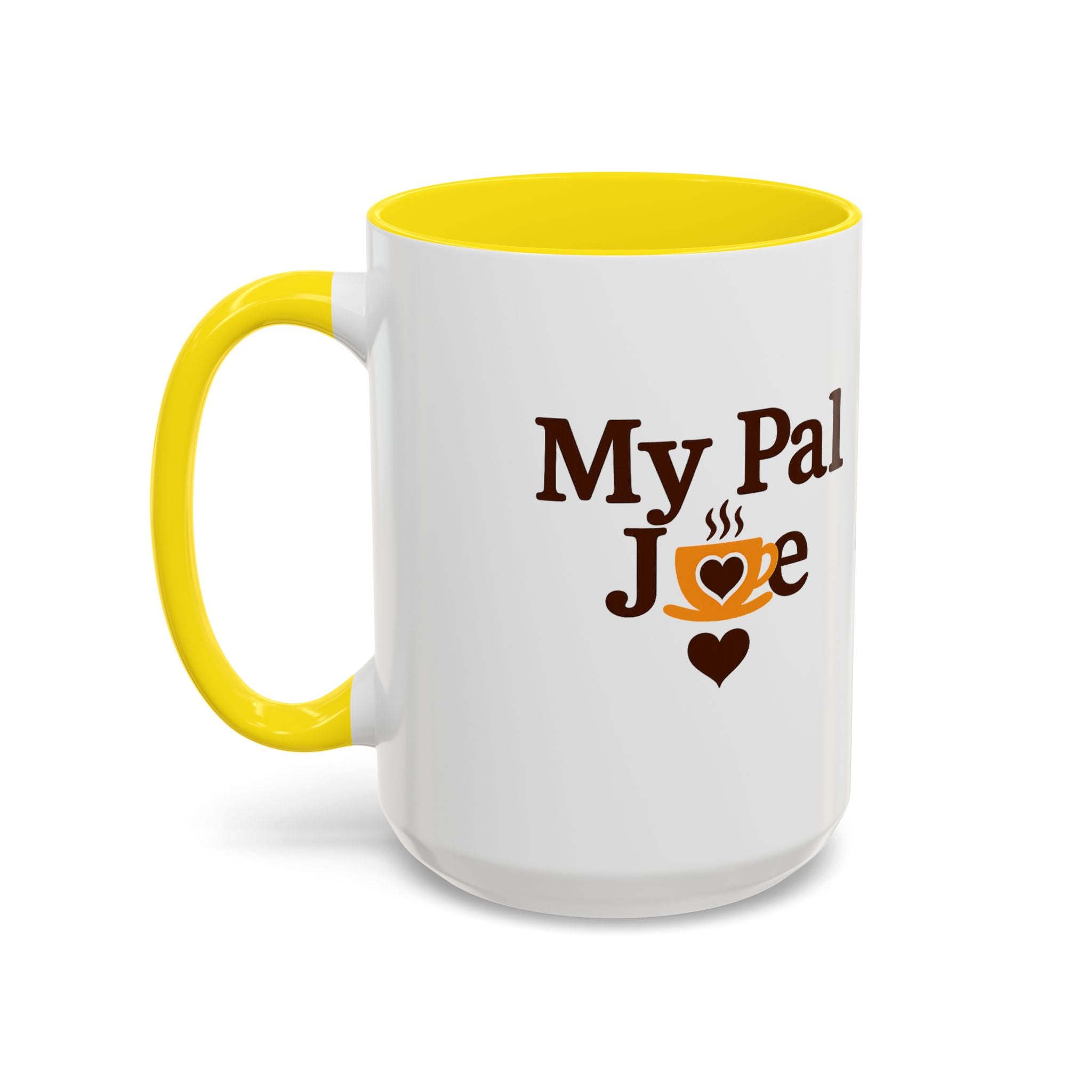 MY Pal Joe Mug - Funny Coffee Lover Accent Mug (11/15oz)