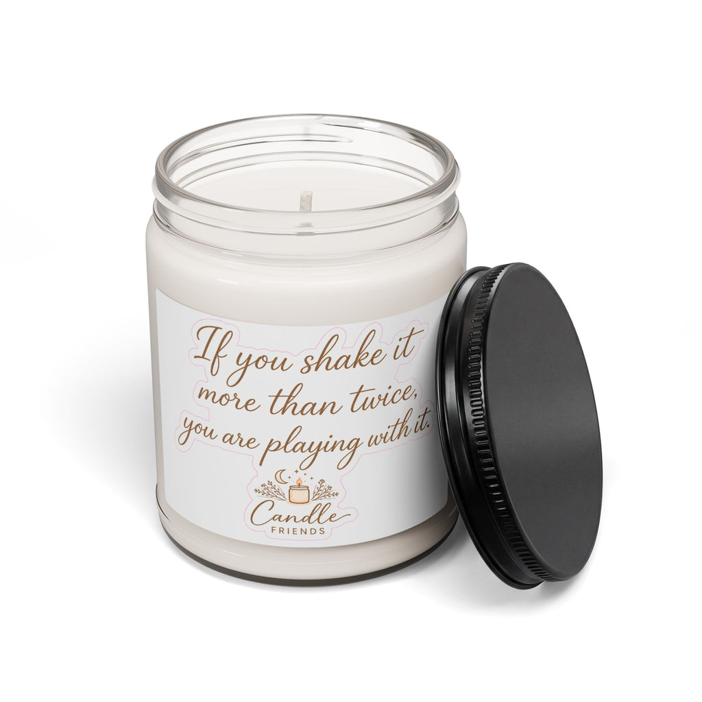 Soy Candle — "If You Shake It More Than Twice" Scented 9oz Jar