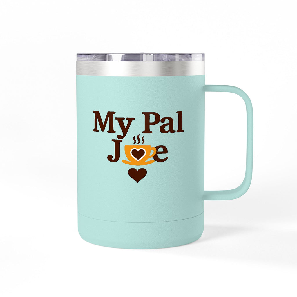 My Pal Joe Coffee Mug Tumbler – 15oz Insulated Coffee Cup