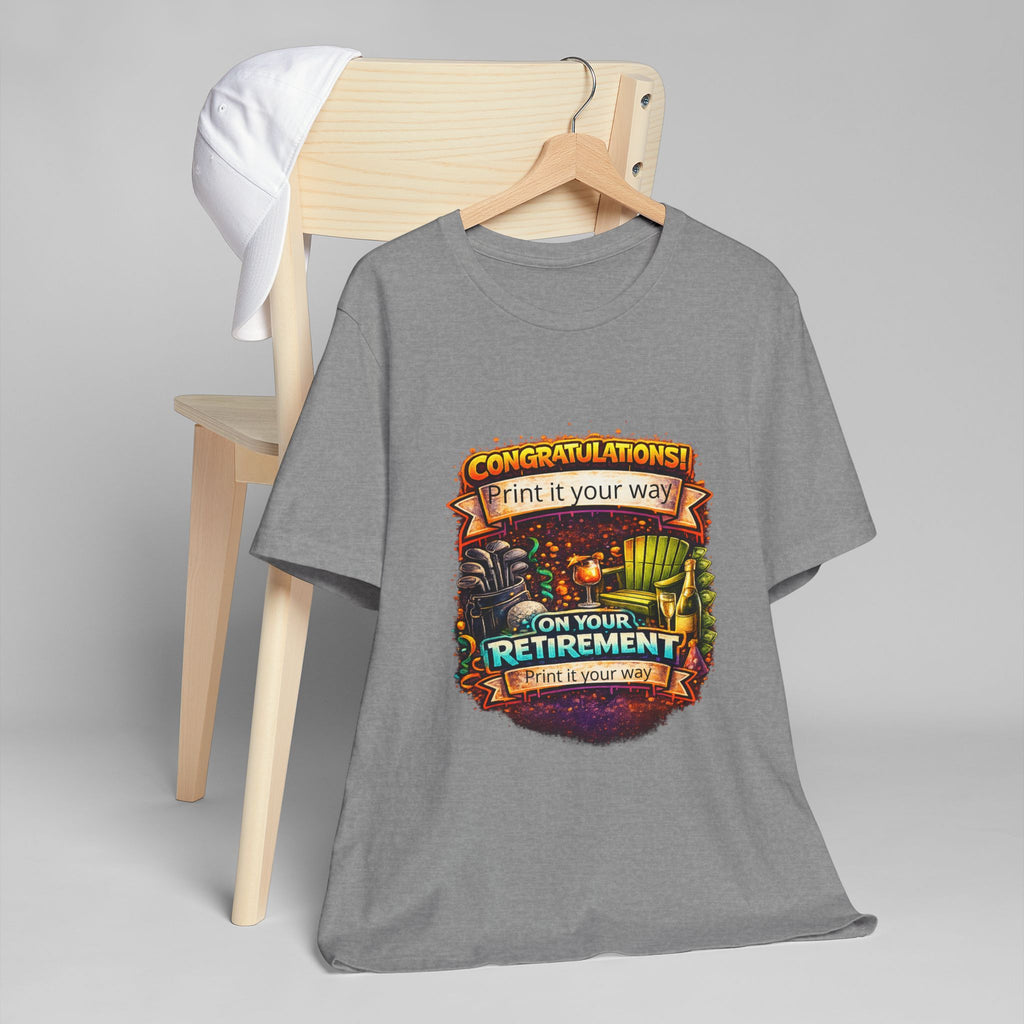 Retirement Congratulations T-Shirt — "Print it Your Way" Celebration Tee
