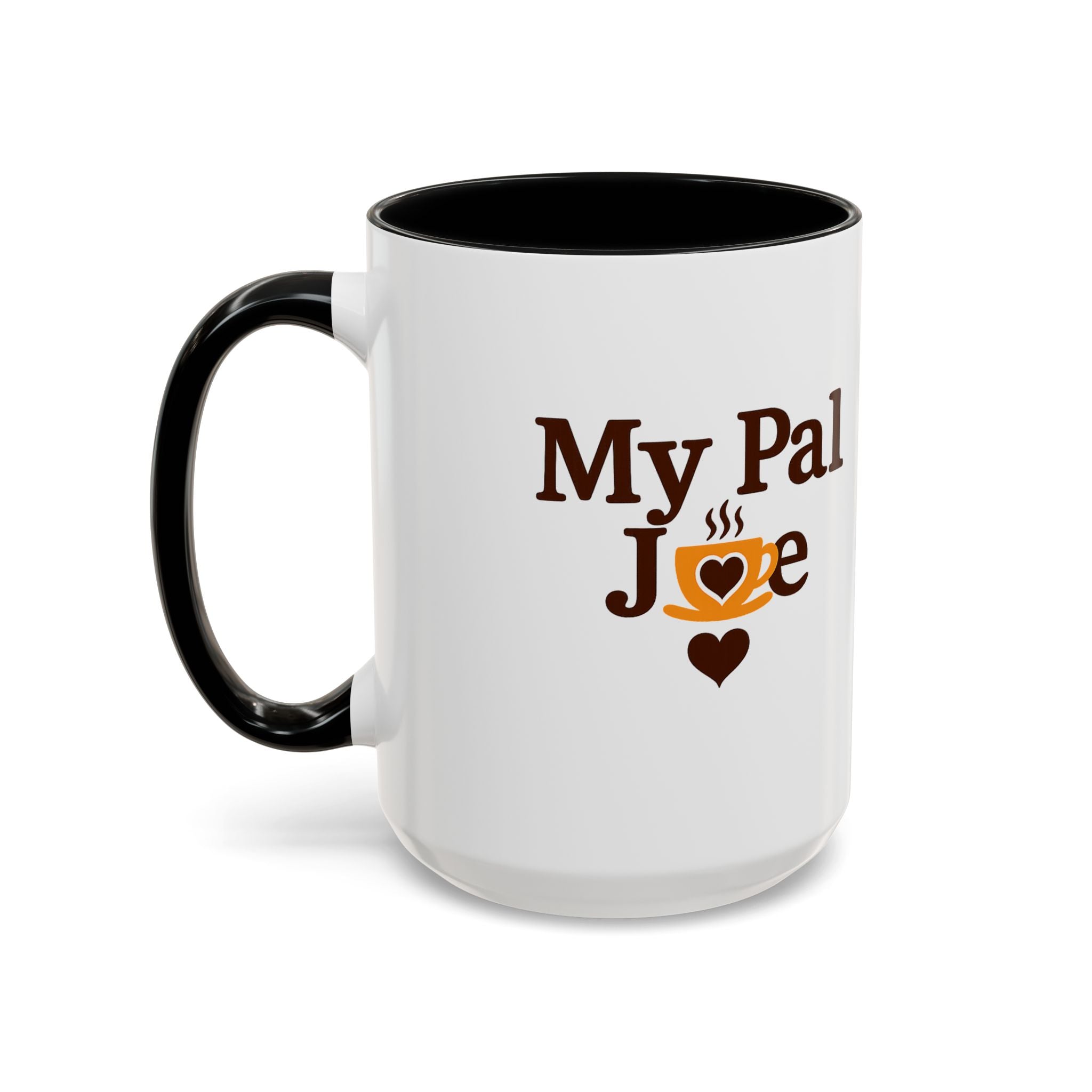 MY Pal Joe Mug - Funny Coffee Lover Accent Mug (11/15oz)