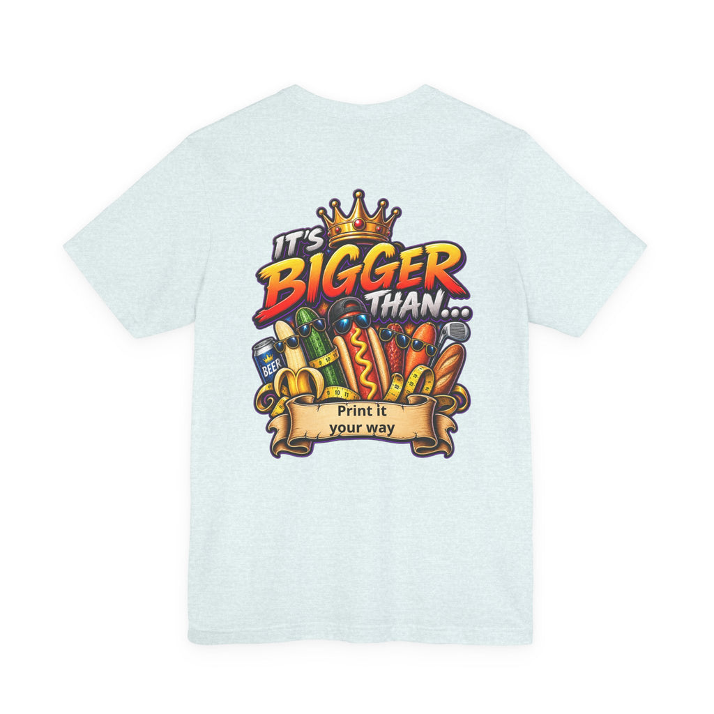 T-Shirt — "It's Bigger Than..." Retro Hot Dog & Snacks Graphic Tee