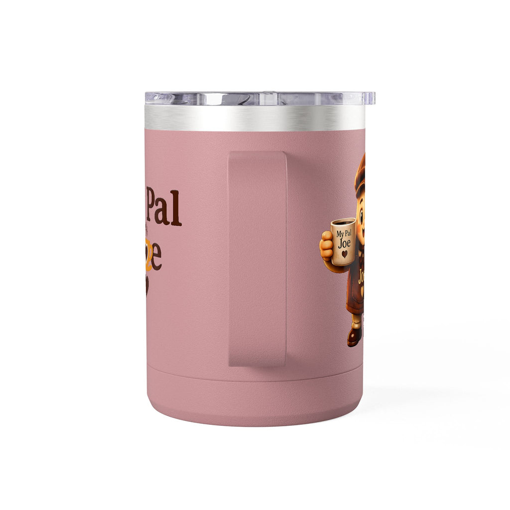 My Pal Joe Coffee Mug Tumbler – 15oz Insulated Coffee Cup