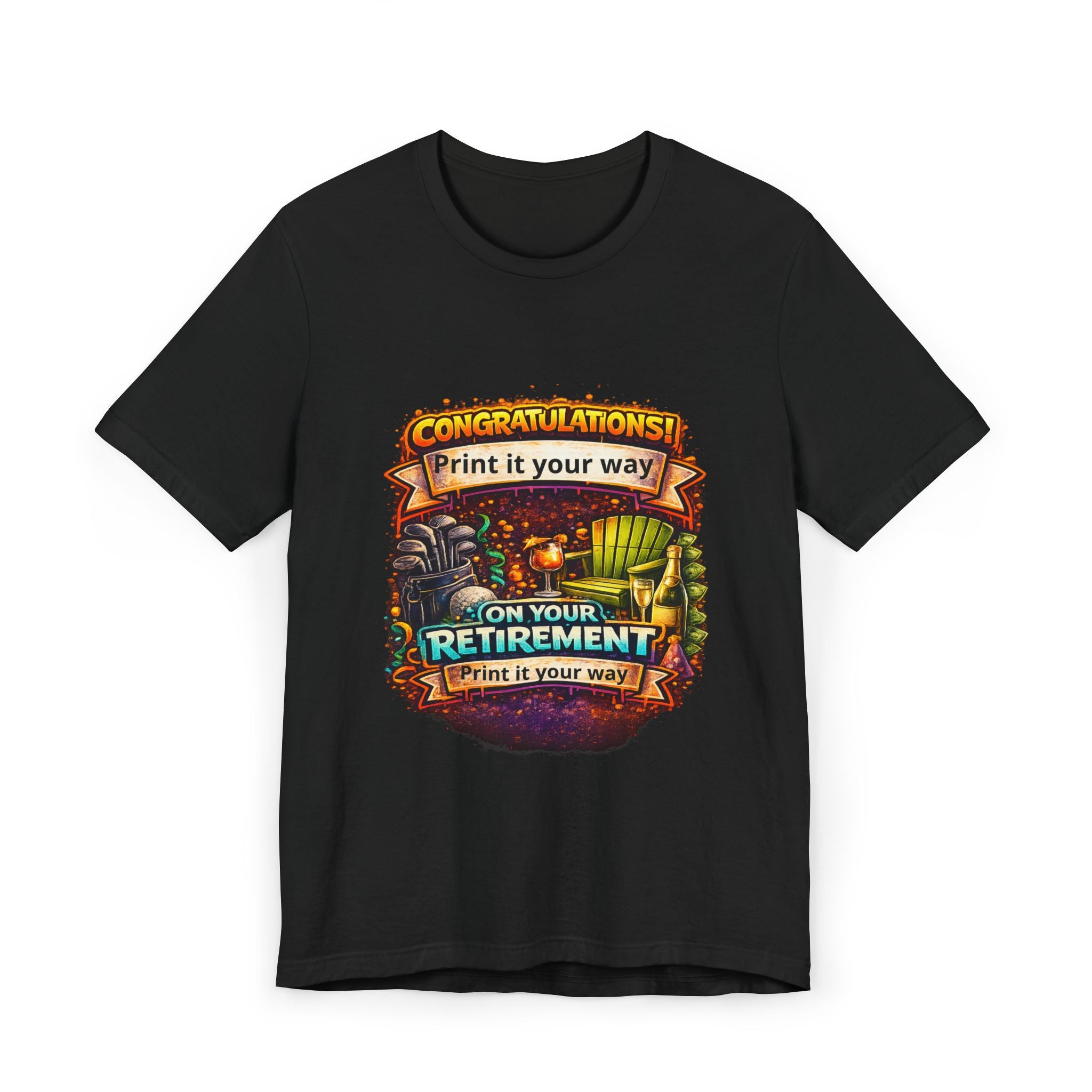 Retirement Congratulations T-Shirt — "Print it Your Way" Celebration Tee
