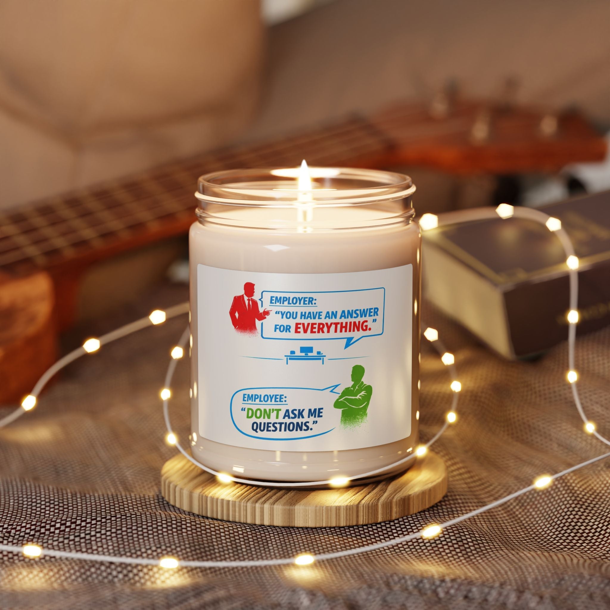 9oz Soy Candle — Funny Office Quote: “You Have An Answer For Everything / Don't Ask Me Questions”