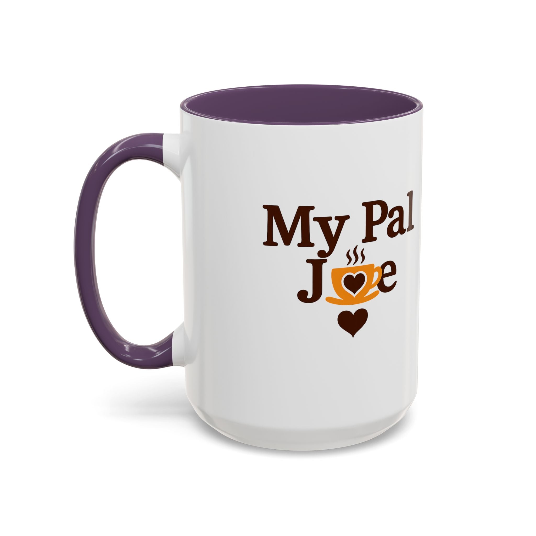 MY Pal Joe Mug - Funny Coffee Lover Accent Mug (11/15oz)