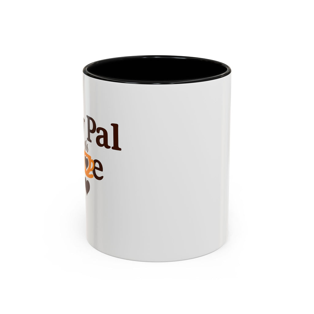 MY Pal Joe Mug - Funny Coffee Lover Accent Mug (11/15oz)