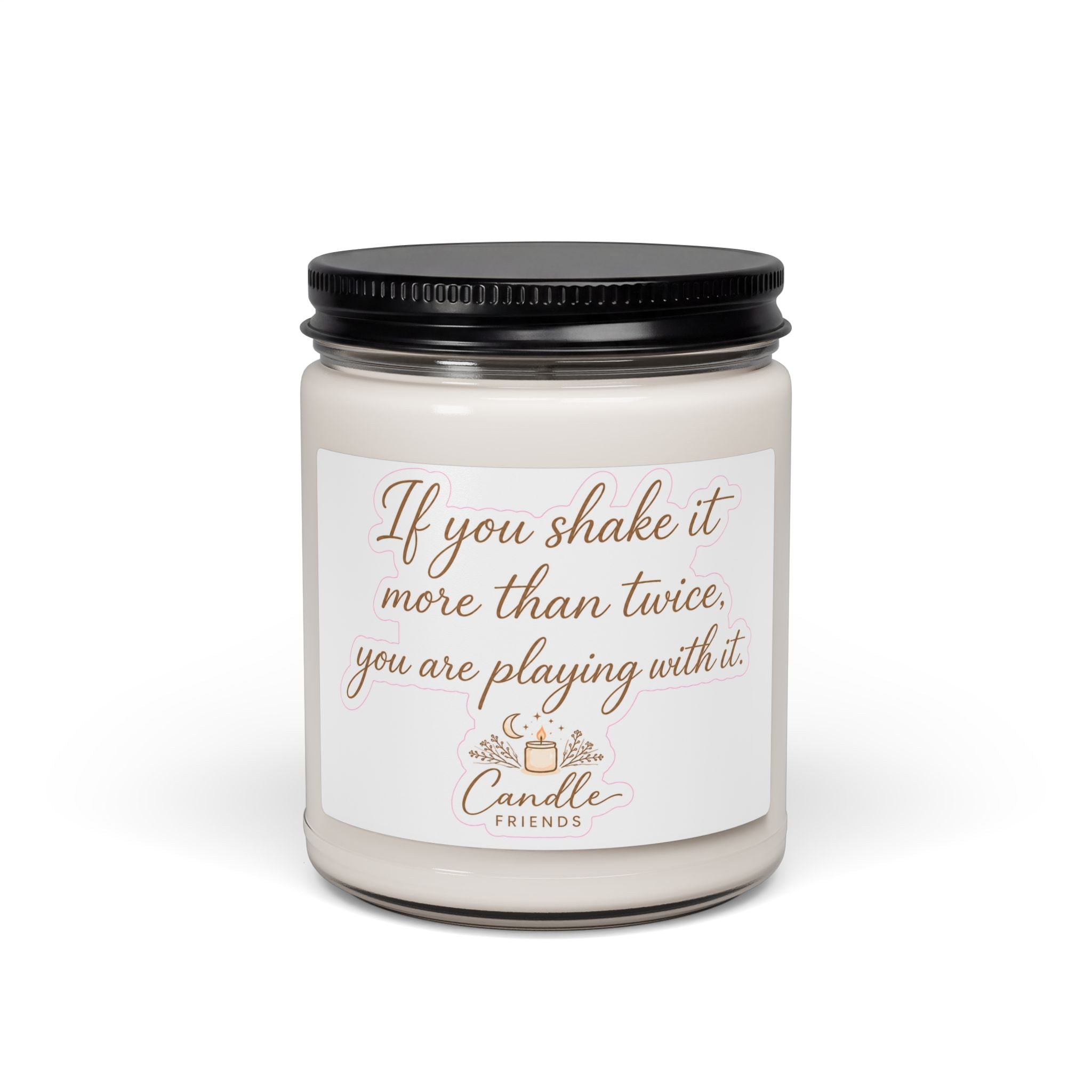 Soy Candle — "If You Shake It More Than Twice" Scented 9oz Jar