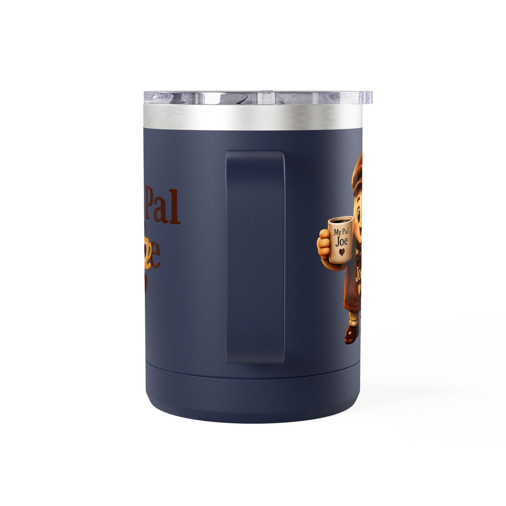 My Pal Joe Coffee Mug Tumbler – 15oz Insulated Coffee Cup