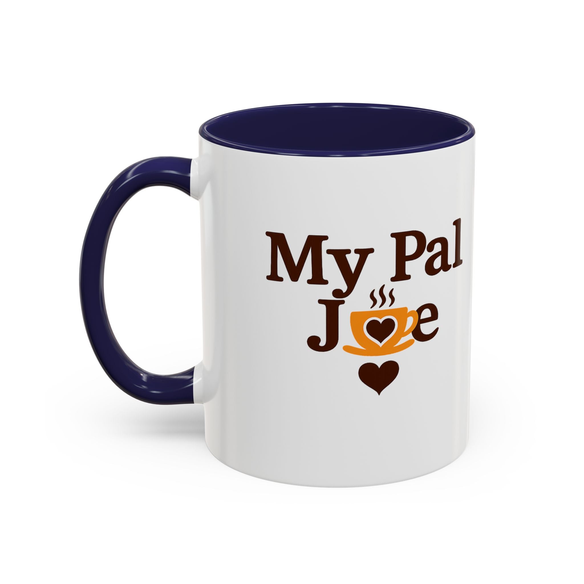 MY Pal Joe Mug - Funny Coffee Lover Accent Mug (11/15oz)