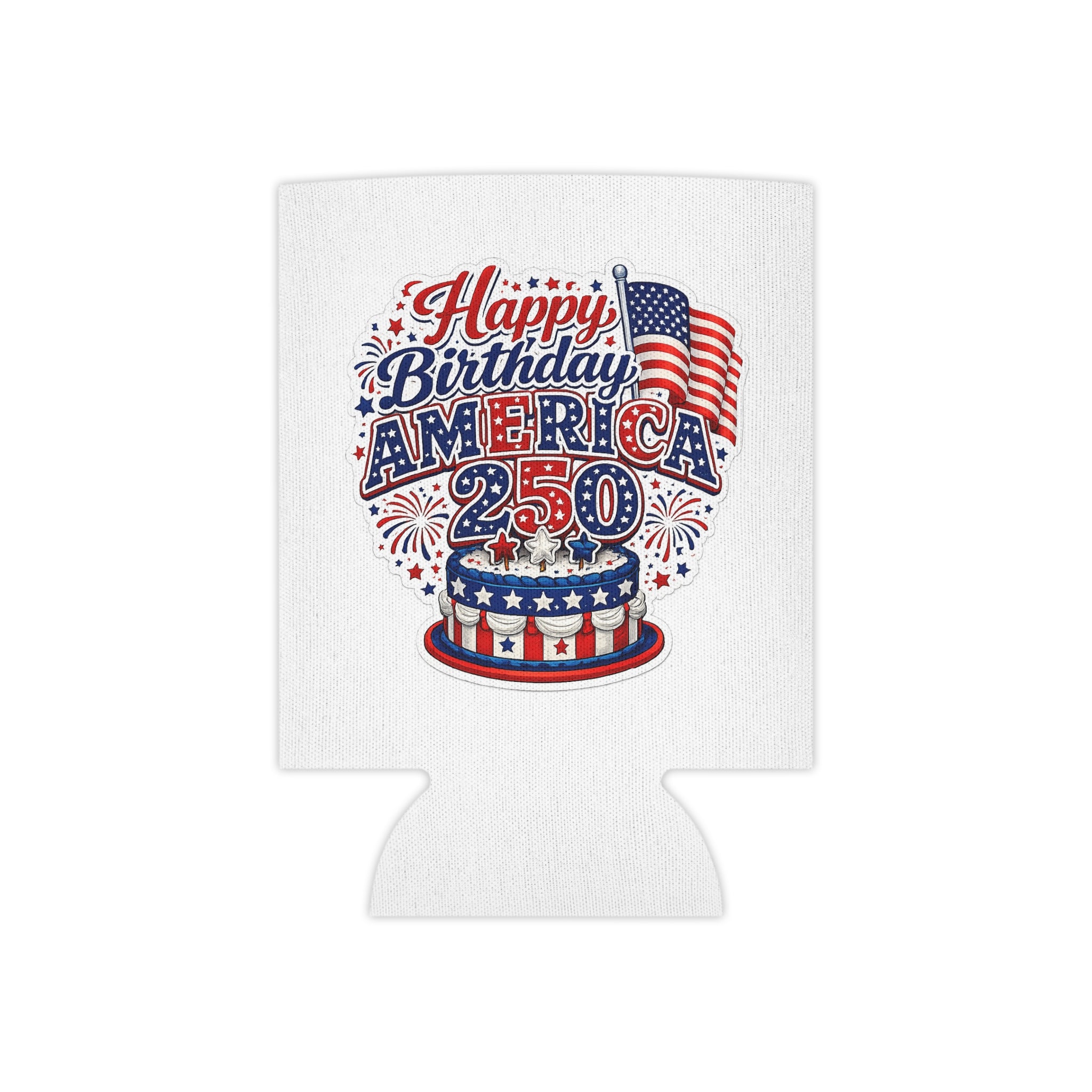 Can Cooler - "Happy Birthday America 250" Patriotic 4th of July Koozie