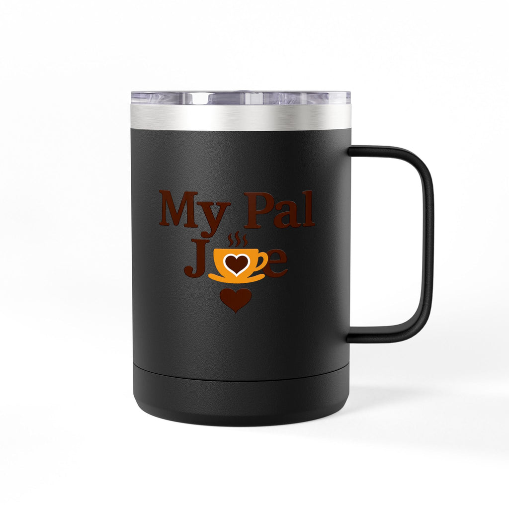 My Pal Joe Coffee Mug Tumbler – 15oz Insulated Coffee Cup
