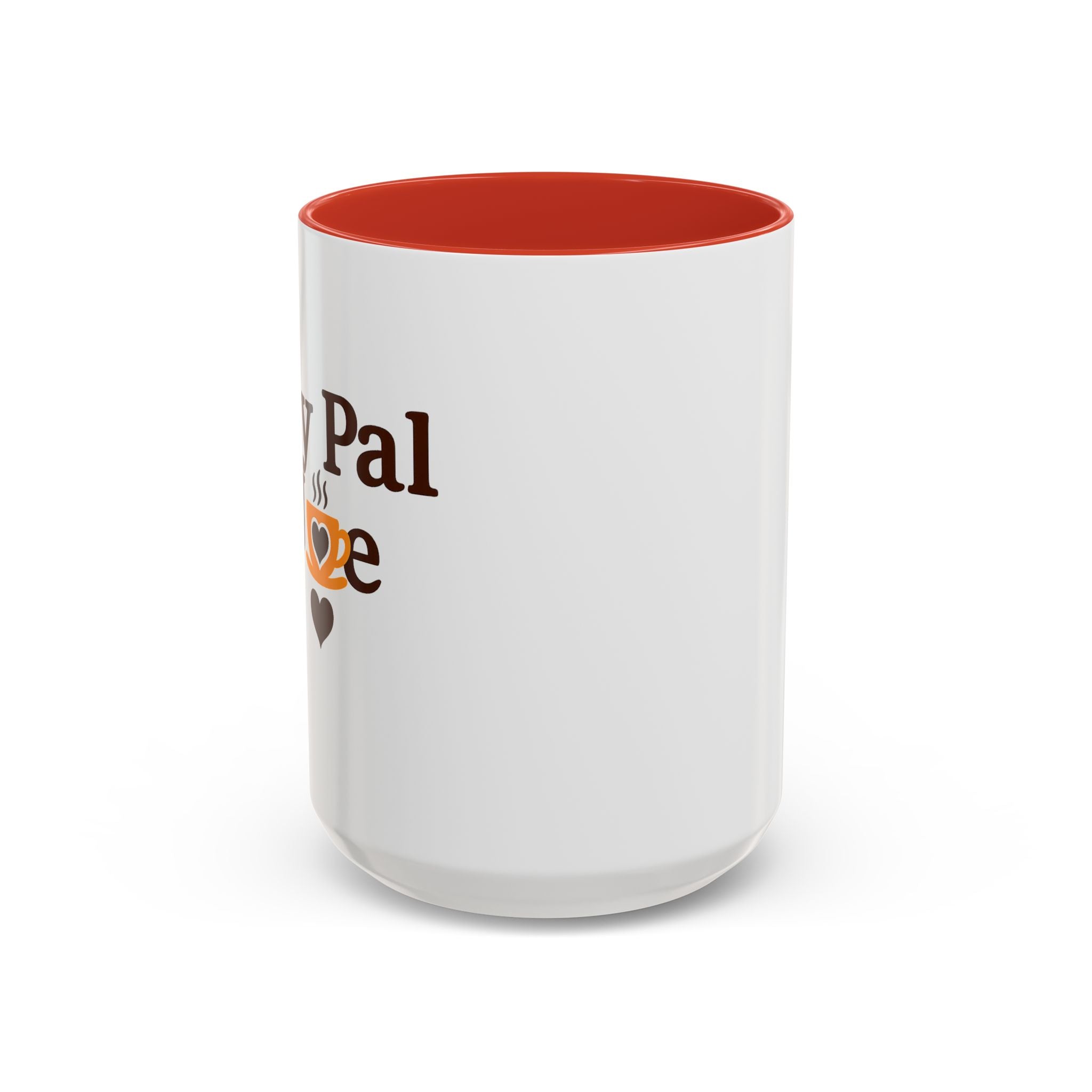 MY Pal Joe Mug - Funny Coffee Lover Accent Mug (11/15oz)